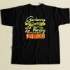 Gardening Is Cheaper Than Therapy You Get Tomatoes 80s Men T Shirt