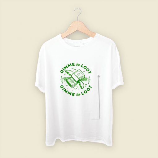 Gimme The Loot Men T Shirt Style