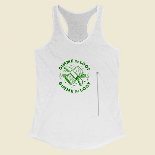 Gimme The Loot Women Racerback Tank Top