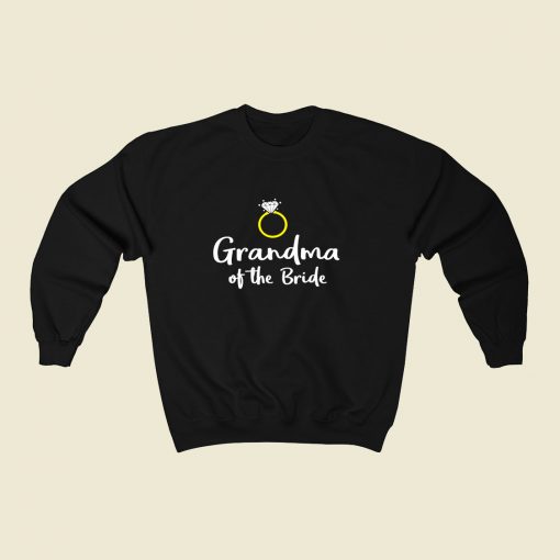 Grandma Of The Bridesssssss 80s Fashionable Sweatshirt