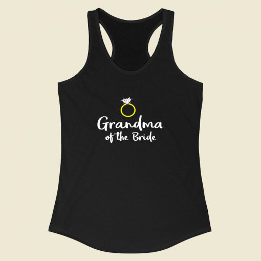 Grandma Of The Bridesssssss Racerback Tank Top Style