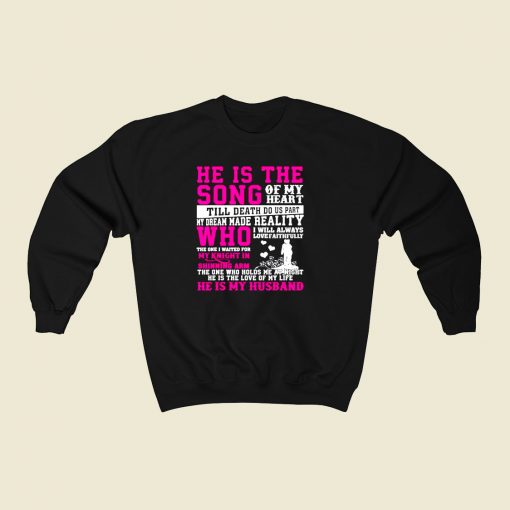 He Is The Song Of My Heart Till Death 80s Fashionable Sweatshirt