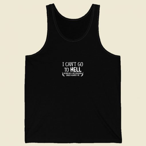 Hell Restraining Order Sarcastic Men Tank Top