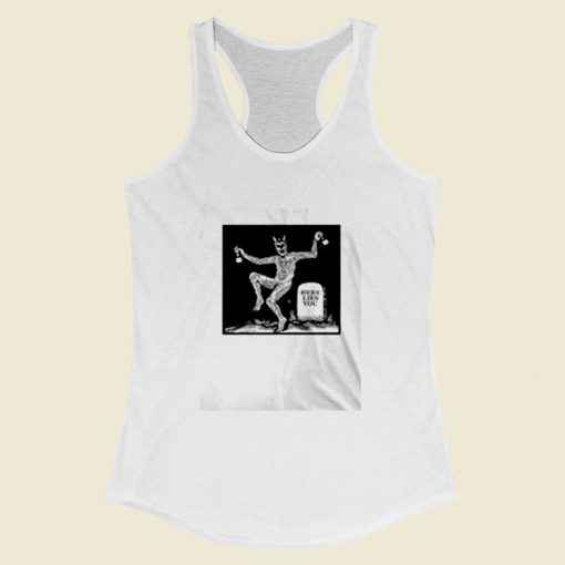 Here Lies You Women Racerback Tank Top