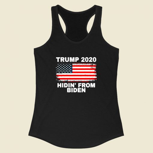 Hidin From Biden Trump 2020 Racerback Tank Top Style