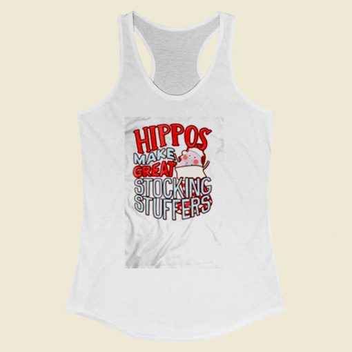 Hippos Make Great Stocking Stuffers Women Racerback Tank Top