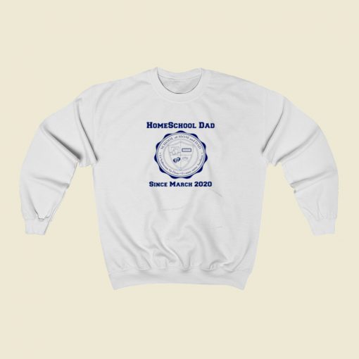 Homeschool Dad Since March 2020 Christmas Sweatshirt Style