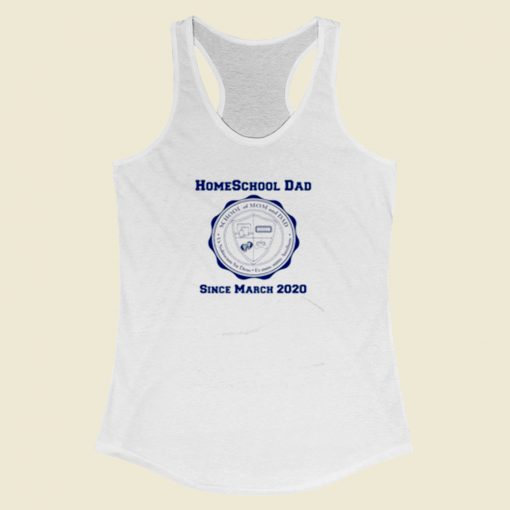 Homeschool Dad Since March 2020 Women Racerback Tank Top