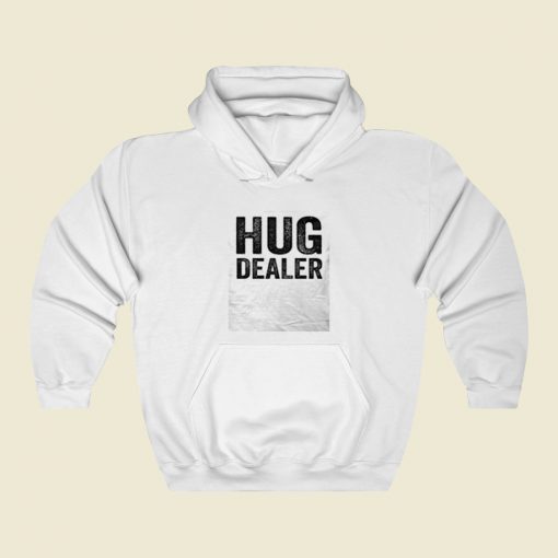 Hug Dealer Funny Street Hoodie Style