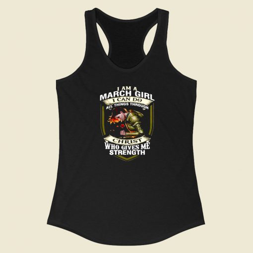 I Am A March Girl Racerback Tank Top Style