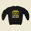 I Am Not An Alcoholic 80s Fashionable Sweatshirt