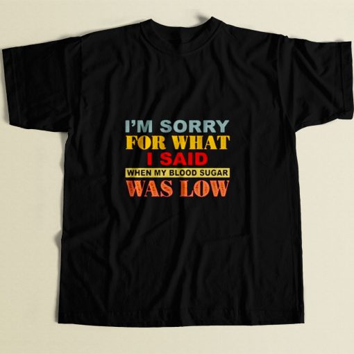 I Am Sorry For What 80s Men T Shirt