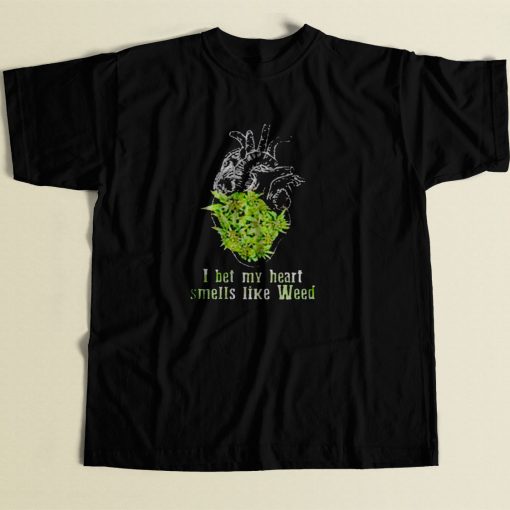 I Bet My Heart Smells Like Weed 80s Men T Shirt