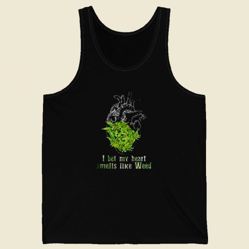 I Bet My Heart Smells Like Weed Men Tank Top