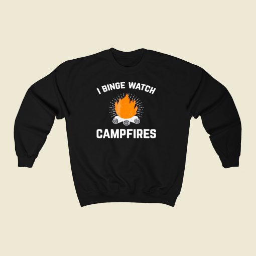 I Binge Watch Campfires 80s Fashionable Sweatshirt
