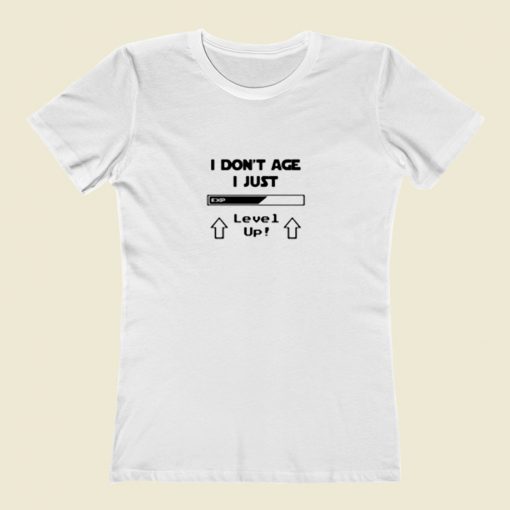 I Dont Age I Just Level Up Women T Shirt Style