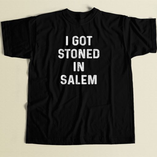 I Got Stoned In Salem 80s Men T Shirt