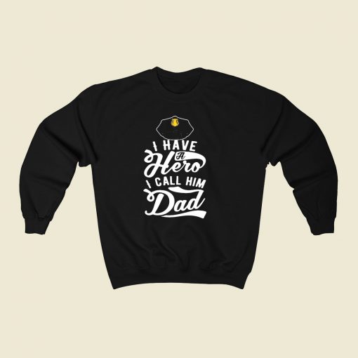 I Have A Hero 80s Fashionable Sweatshirt