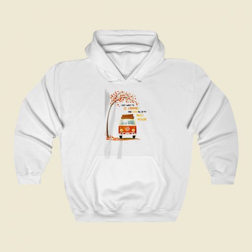 I Just Want To Go Camping Street Hoodie Style