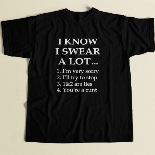 I Know I Swear A Lot 80s Men T Shirt