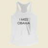 I Miss Obama Women Racerback Tank Top