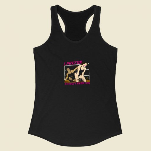 I Prefer Wrestling Woman Racerback Tank Top Style