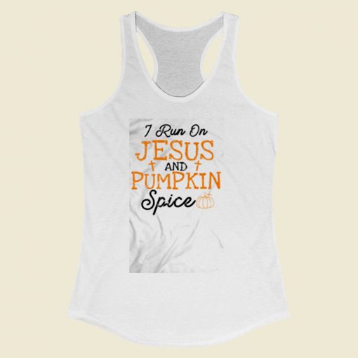 I Run On Jesus And Pumpkin Spice Women Racerback Tank Top