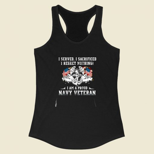 I Served I Sacrificed I Regret Nothing Racerback Tank Top Style