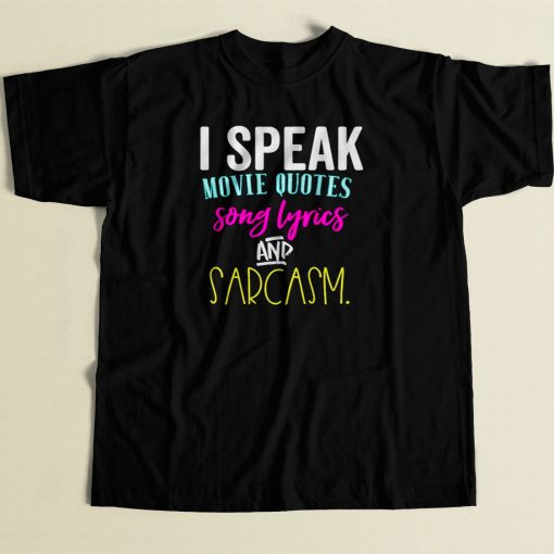 I Speak In Movie Quotes Song Lyrics Sarcasm 80s Men T Shirt