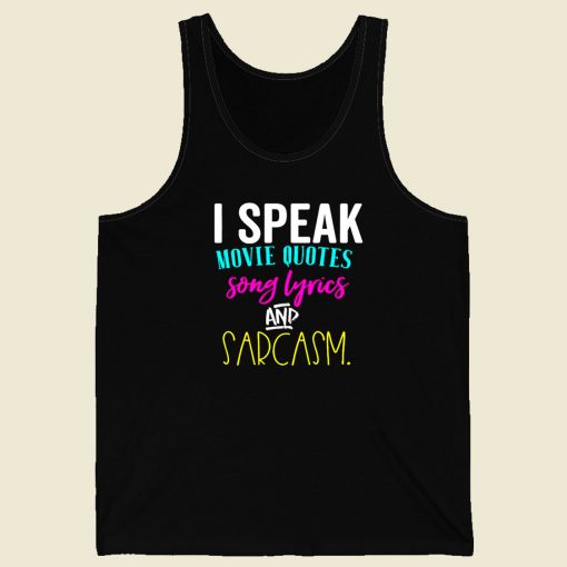 I Speak In Movie Quotes Song Lyrics Sarcasm Men Tank Top