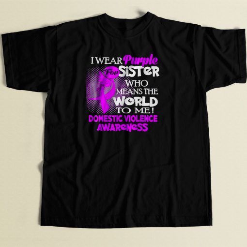 I Wear Purple For My Sister Domestic Violence 80s Men T Shirt