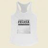 I Wish I Was Felicia Funny Women Racerback Tank Top