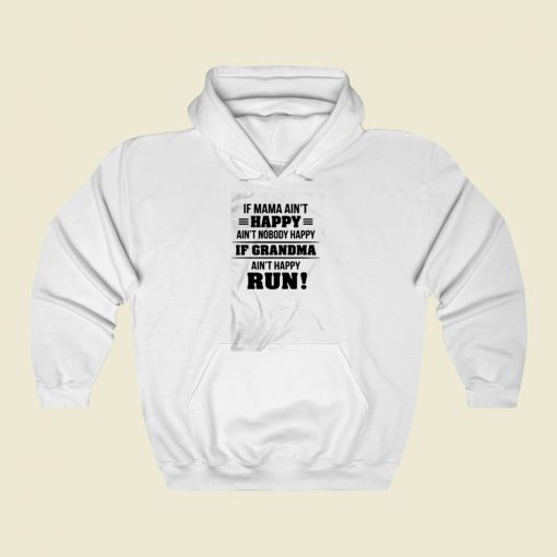 If Mama Aint Happy Aint Nobody Street Hoodie Style