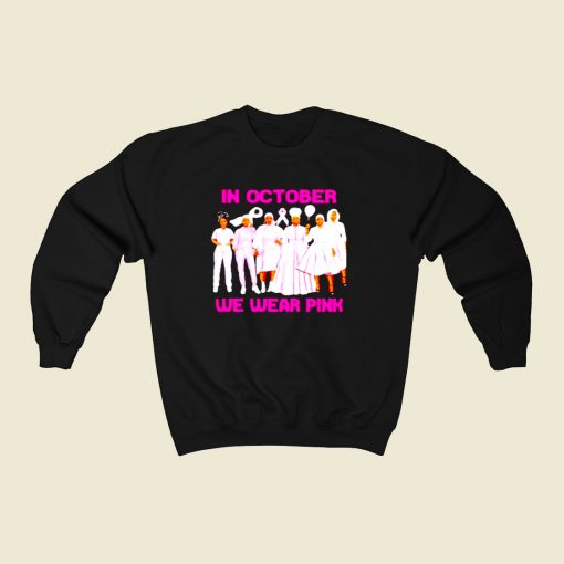 In October We Wear Pink 80s Fashionable Sweatshirt