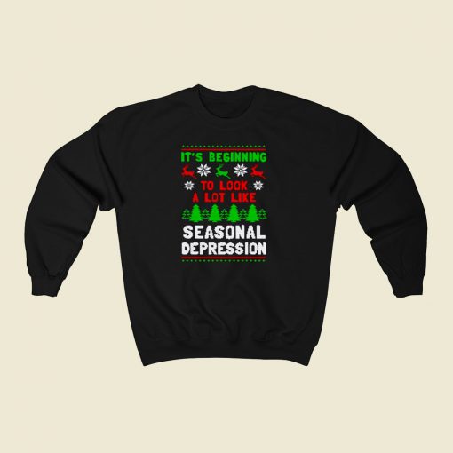 Its Beginning To Look A Lot Like Seasonal Depression 80s Fashionable Sweatshirt