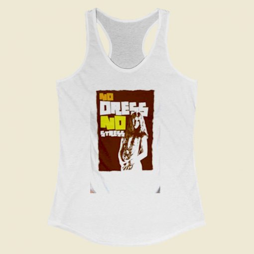 Janis Joplin No Dress No Stress Women Racerback Tank Top