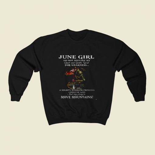 June Girl Do Not Mistake My Quiet 80s Fashionable Sweatshirt