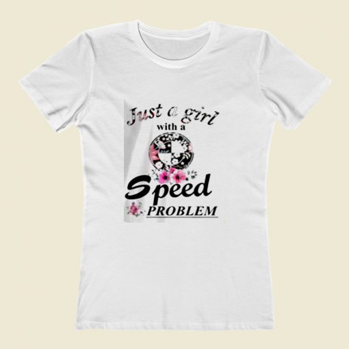 Just A Girl With A Bmw Speed Problem Women T Shirt Style