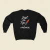 Just The Tip I Promise 80s Fashionable Sweatshirt