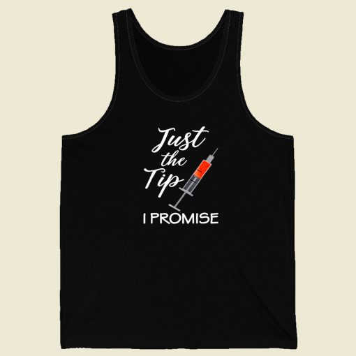 Just The Tip I Promise Men Tank Top