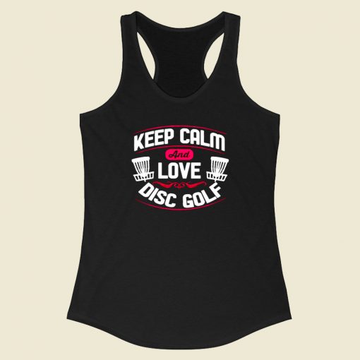 Keep Calm And Love Disc Golf Racerback Tank Top Style