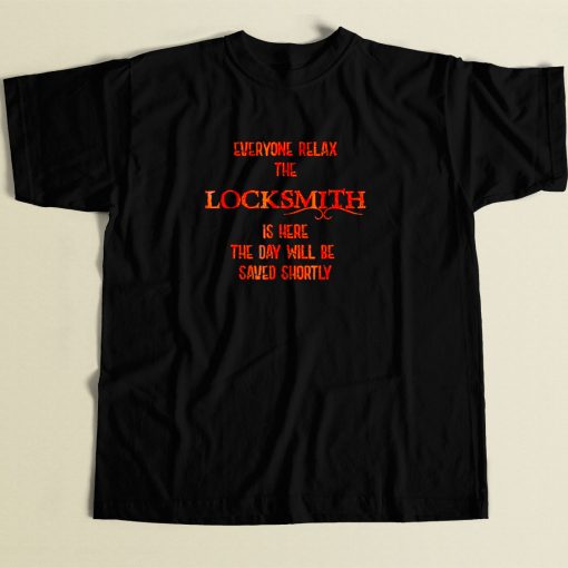 Keep Calm And Relax The Locksmith Is Here Funny 80s Men T Shirt