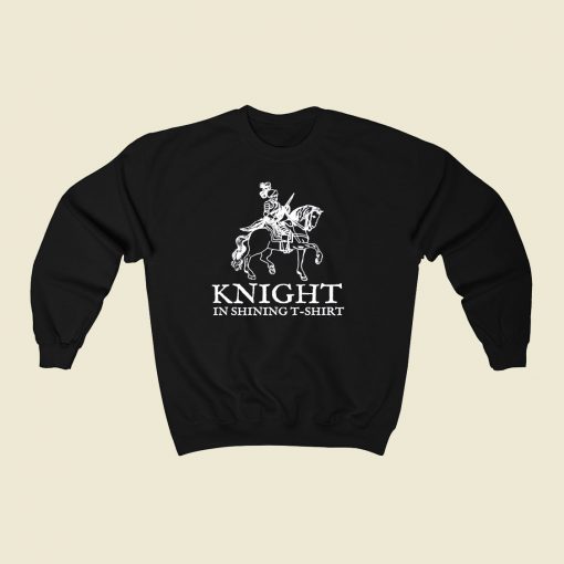 Knight In Shining Armor 80s Fashionable Sweatshirt