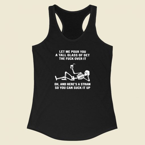 Let Me Four You A Tall Glass Racerback Tank Top Style