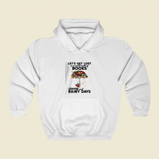 Lets Get Lost In A World Street Hoodie Style