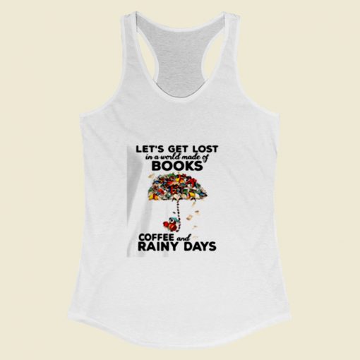 Lets Get Lost In A World Women Racerback Tank Top