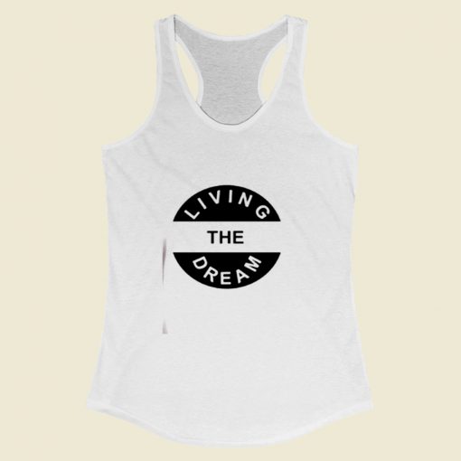 Living The Dream Women Racerback Tank Top