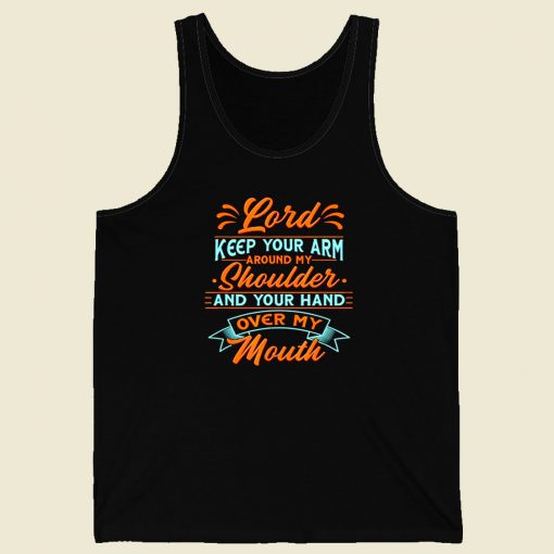 Lord Keep Your Arm Around My Shoulder Men Tank Top