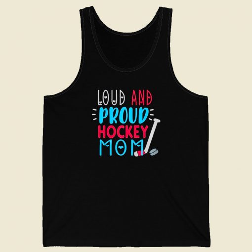 Loud Proud Hockey Mom Men Tank Top