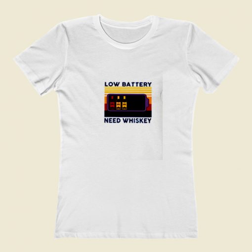 Low Battery Need Whiskey Women T Shirt Style